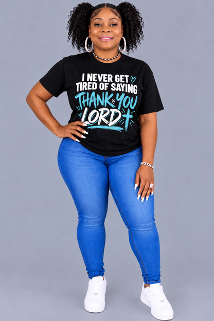 Women's 100% Cotton
Christian Graphic T-
Shirt - "I Never Get Tired of Saying Thank You Lord" Faith-Inspired
Print, Short Sleeve Crew Neck, Relaxed Fit Casual Worship Tee