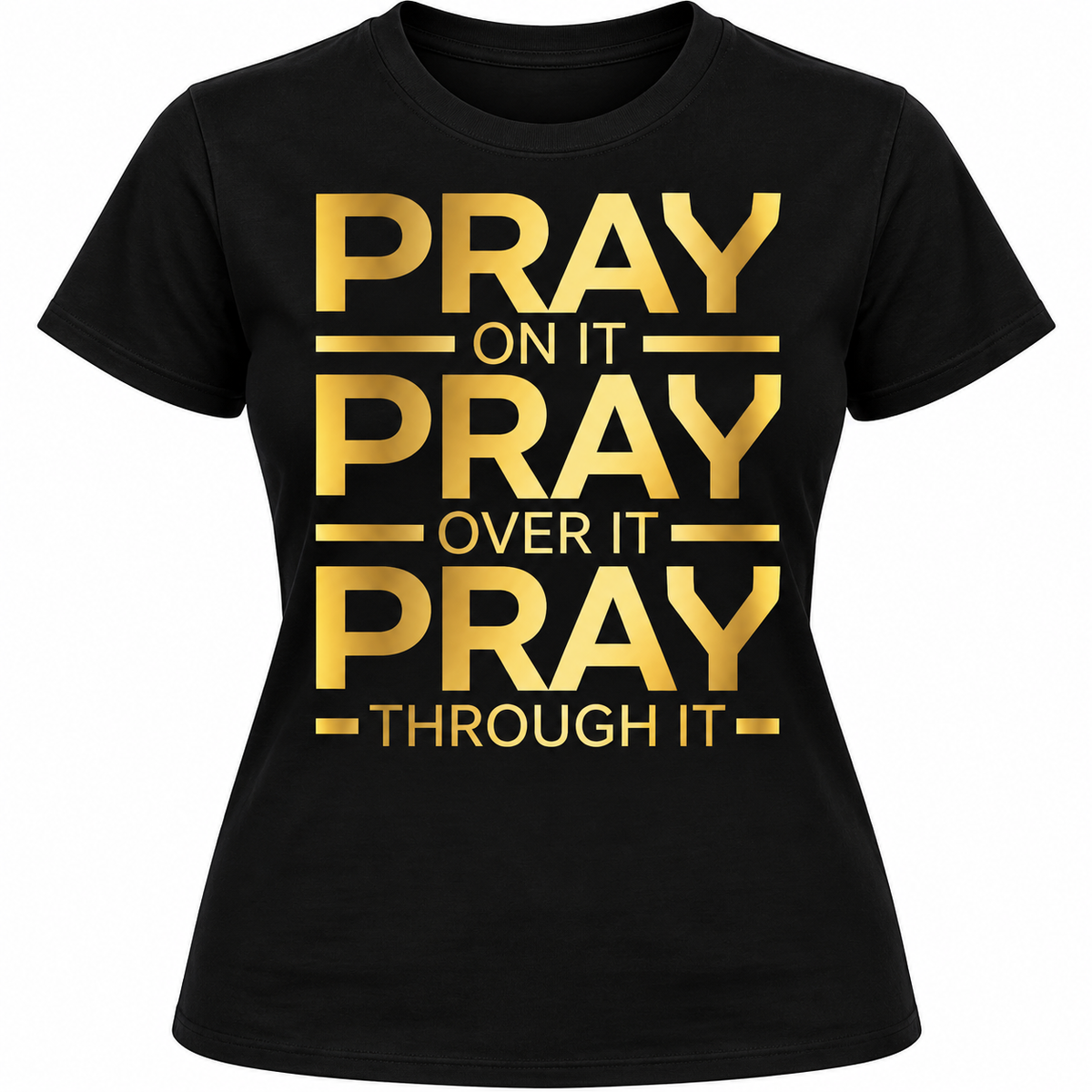 100% Cotton Christian T-Shirt for Women — Featuring the inspiring message, "Pray On It, Pray Over It, Pray Through It." A comfortable white faith-based tee with a motivational design, perfect for casual everyday wear.