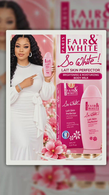 FAIR & WHITE So White! Lait Skin Perfector Brightening & Moisturizing Body Lotion